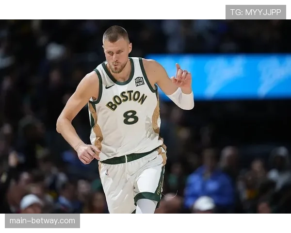 凯尔特人击败勇士波尔津吉斯首秀如何提升绿军内线攻防多样性 凯尔特人击败勇士波尔津吉斯首秀如何提升绿军内线攻防多样性